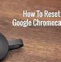 Image result for Factory Reset Chromecast