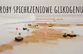 Image result for choroby_spichrzeniowe_glikogenu