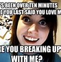 Image result for You Crazy Girl Meme