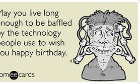 Image result for Technology Birthday Meme