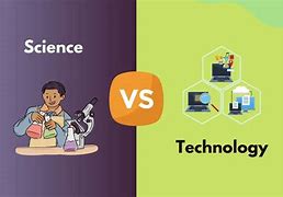 Image result for What's the Difference Between Science and Technology