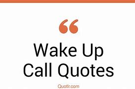 Image result for Wake Up Call Quotes