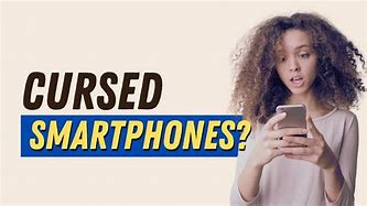 Image result for Cursed Smartphones