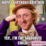 Image result for Funny Quotes On Brother Birthday Meme