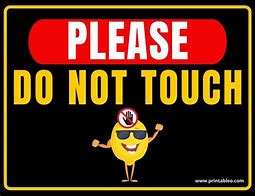 Image result for Funny Do Not Touch Signs