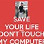 Image result for Don't Touch My Tablet Muggle