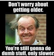 Image result for Old People Meme Quotes