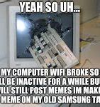 Image result for Break Computer Meme