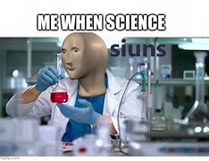 Image result for Meme Man Science