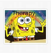 Image result for Spongebob SquarePants Therapy Meme
