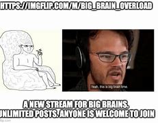 Image result for Big Brain Meme Overload