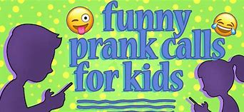 Image result for Prank Call Jokes for Kids