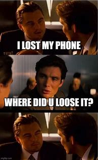 Image result for Lost Cell Phone Meme