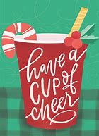 Image result for Have a Cup of Cheer Printable Holiday Card
