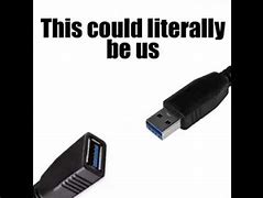 Image result for Talking to USB Stick Meme
