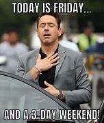 Image result for Friday Three-Day Weekend Meme