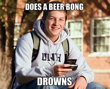 Image result for Beer Bong Meme