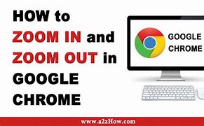 Image result for Google Chrome Zoom in and Out