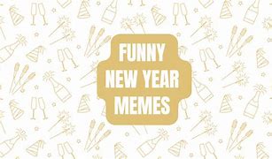 Image result for Cringy New Year's Meme