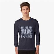 Image result for I Got the Tee Shirt