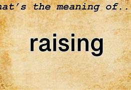 Image result for Raising Meaning