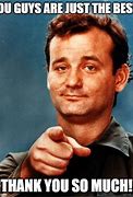 Image result for Bill Murray Thank You