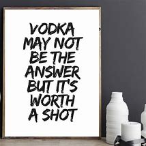 Image result for Funny Vodka Sayings