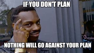 Image result for Change of Plans Meme