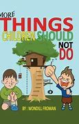 Image result for Things Children Should Not Do