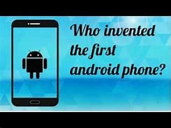 Image result for Who Invented the First Android Phone