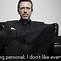 Image result for Best Dr House Quotes