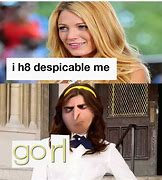 Image result for Gossip Girl Meme Despicable Me