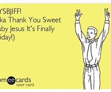 Image result for Thank You Sweet Baby Jesus Meme