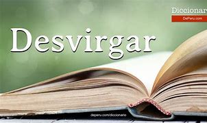 Image result for desvirgar