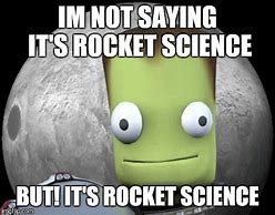 Image result for RocketScience Meme