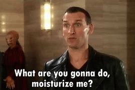 Image result for Time to Moisturize GIF
