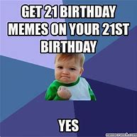 Image result for 21st Birthday Girl Memes