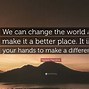 Image result for Changing the World Quotes