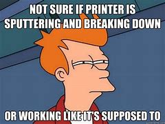 Image result for Person Breaking Printer Pic