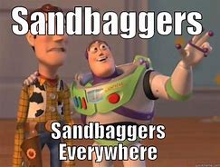 Image result for Sandbagger Meme