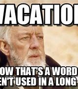 Image result for Funny Vacation Memes for Work