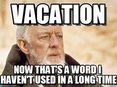 Image result for Funny Work Vacation Memes