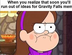 Image result for Relatable Gravity Falls Memes