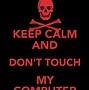 Image result for Don't Touch My PC Wallpaper