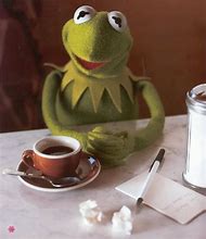 Image result for Kermit the Frog Drinking Coffee