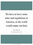 Image result for Quotes About Rules and Regulations