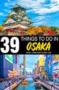 Image result for Things to Do in Osaka Japan Fun