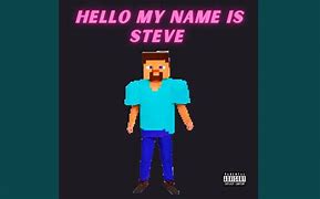 Image result for My Name Is Steve Meme