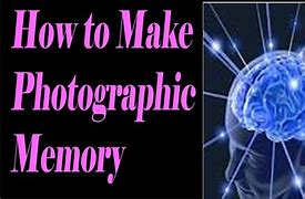Image result for Photographic Memory