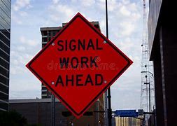 Image result for Signal Work Ahead